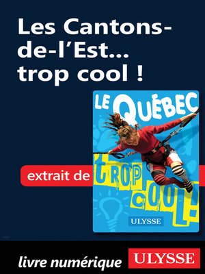 cover image of Les Cantons-de-l'Est... trop cool !
